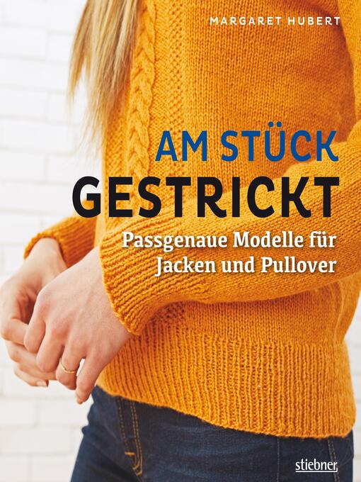 Title details for Am Stück gestrickt by Margaret Hubert - Available